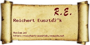 Reichert Euszták névjegykártya